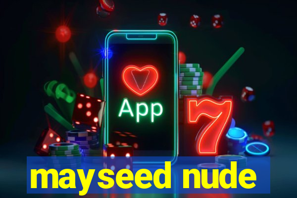 mayseed nude